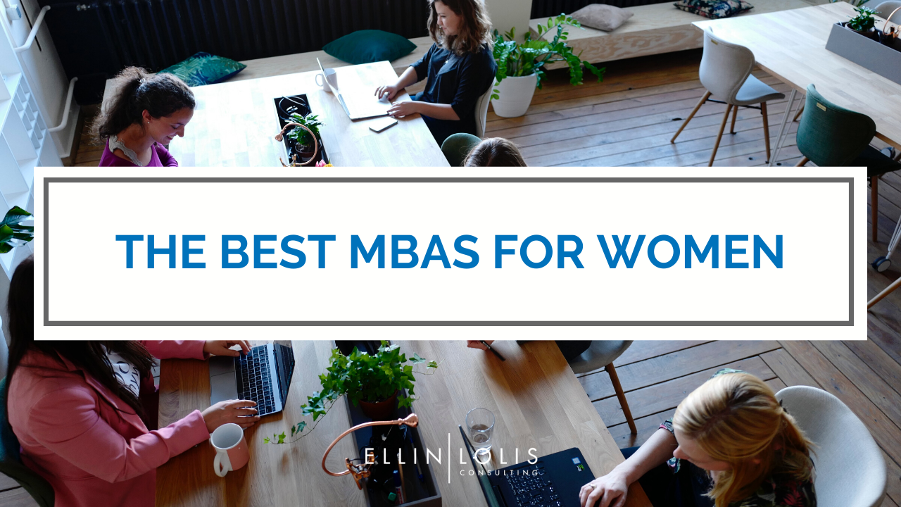 The Best MBAs For Women I Ellin Lolis Consulting