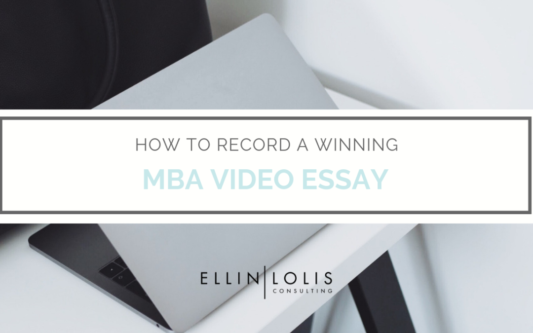 How to record a winning MBA Video Essay