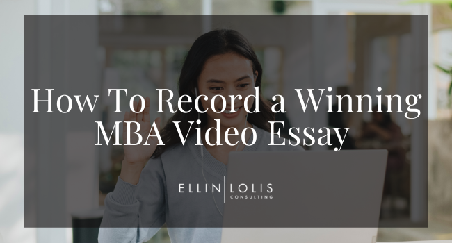 How to record a winning MBA Video Essay