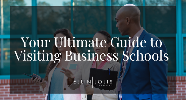 The Ultimate Guide to Visiting Business Schools