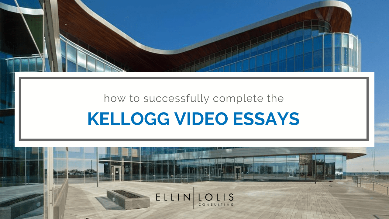 kellogg video essay questions 2024