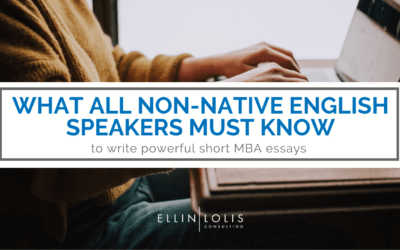 What All Non-Native English Speakers Must Know to Write a Powerful Short MBA Essay