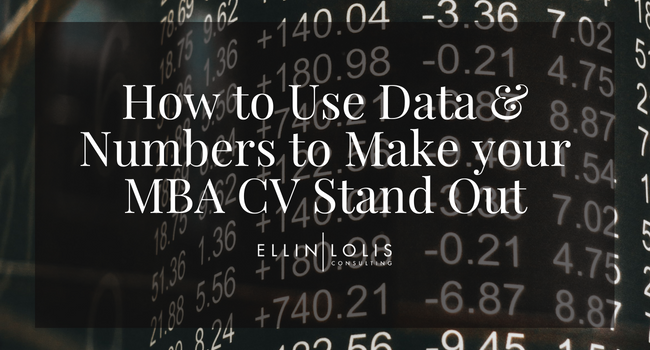 How to Use Data and Numbers to Make your MBA CV Stand Out