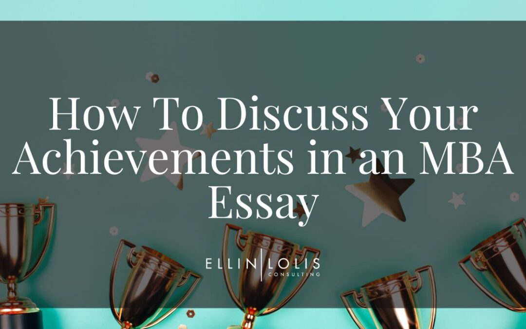 How To Discuss Your Achievements in an MBA Essay