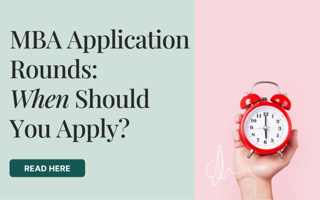 MBA Application Rounds: When should you apply?