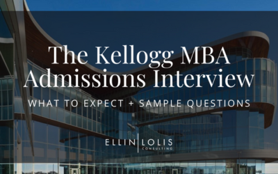 The Kellogg Interview – What to Expect + Sample Questions