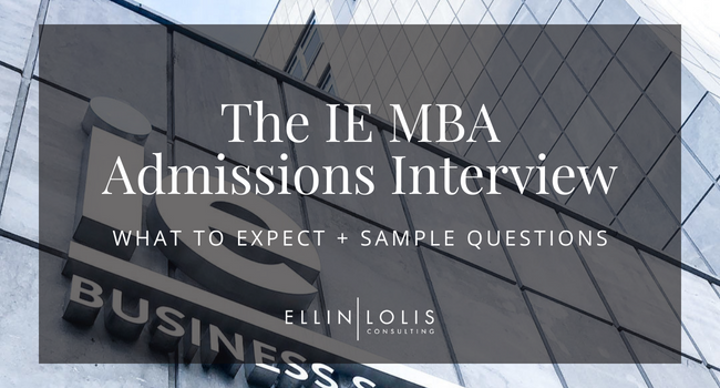 The IE MBA Interview – What to Expect + Sample Questions