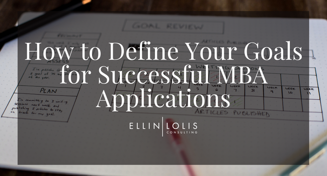 How to Define Your Goals for Successful MBA Applications