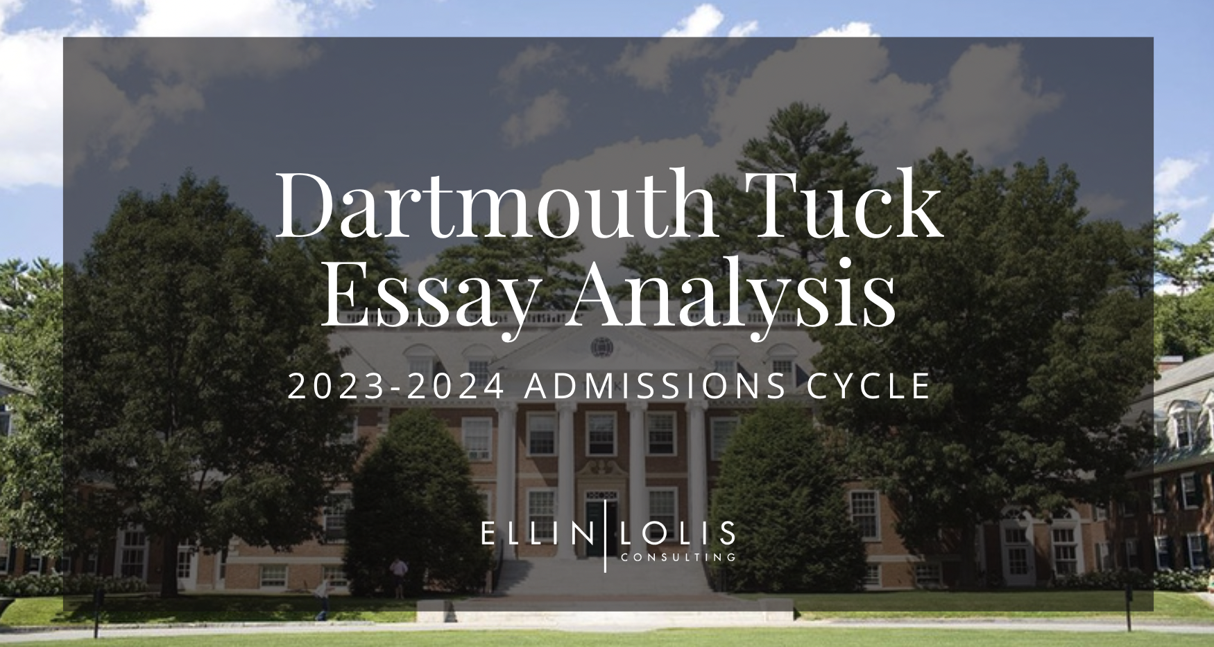 2023-2024 Dartmouth Tuck MBA Essay Tips and Example Essays