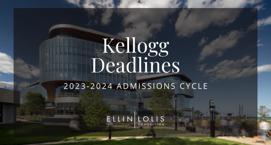 Kellogg MBA Deadlines for 20232024