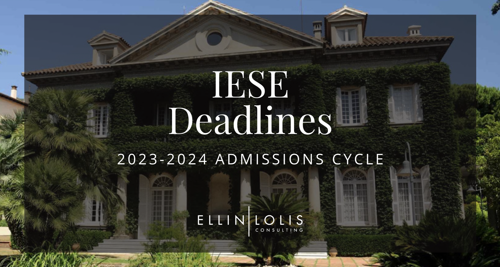 IESE MBA Deadlines for 2023-2024