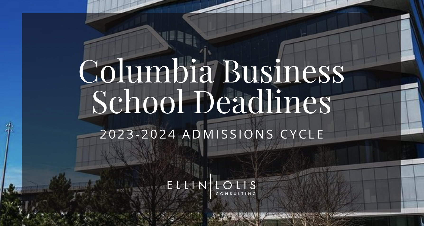 Columbia Business School MBA Program 2024 - All you need to know