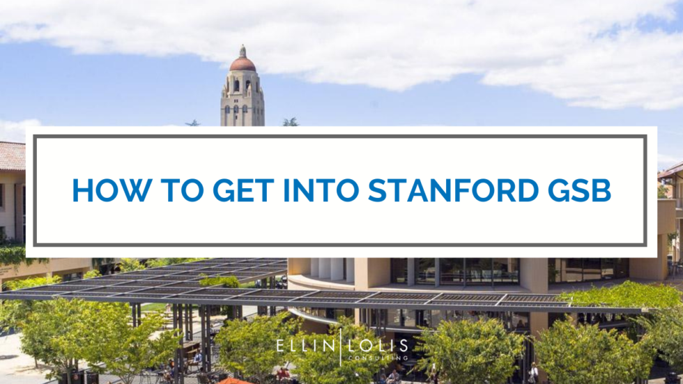 How To Get Into Stanford GSB I The Ultimate Guide