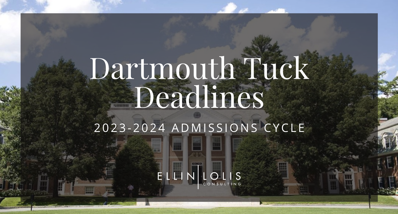 Dartmouth Tuck MBA Deadlines for 2023-2024