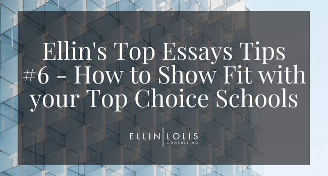 Ellin’s Top 7 Tips #6 – How to Show Fit with your Top-Choice Schools