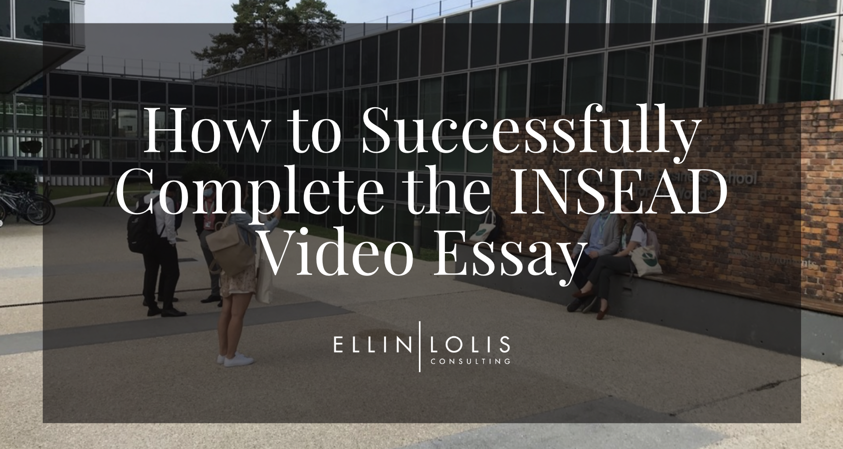 How to Successfully Complete the INSEAD Video Essay
