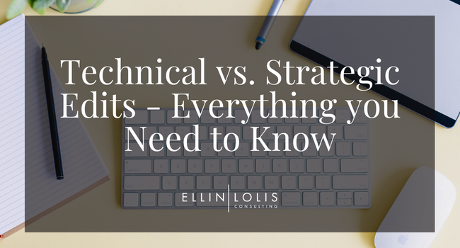 Technical vs. Strategic Essay Edits: Everything You Need to Know