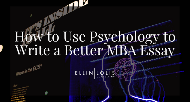 How To Use Psychology to Write Better MBA Essays