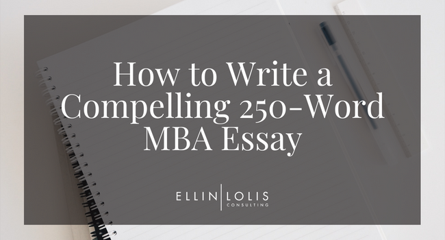 How To Write a Compelling 250-word MBA Essay