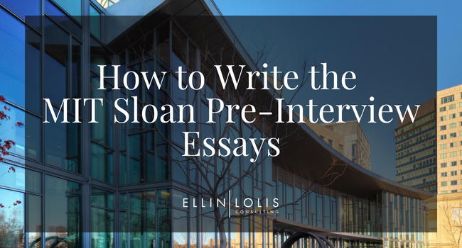 How To Write the MIT Sloan Pre-Interview Essays