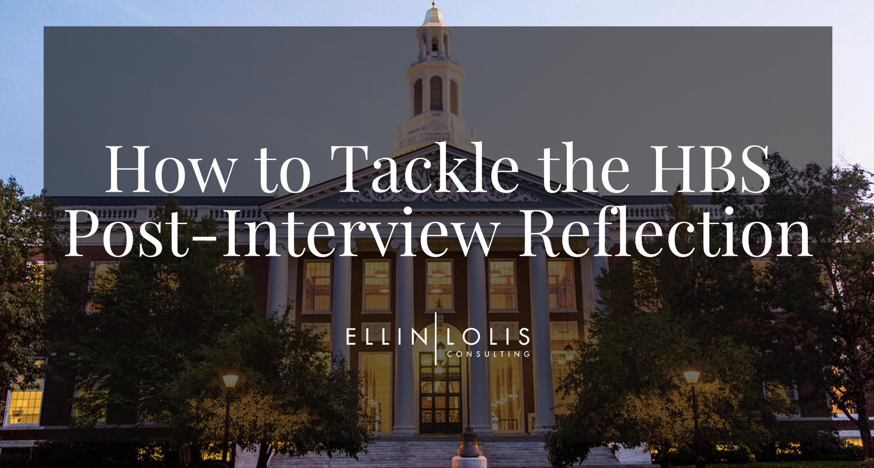 How To Tackle the HBS Post-Interview Reflection