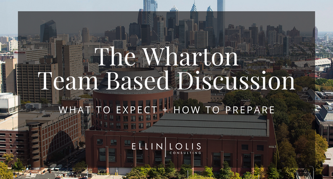 How To Prepare for Wharton’s Team Based Discussion