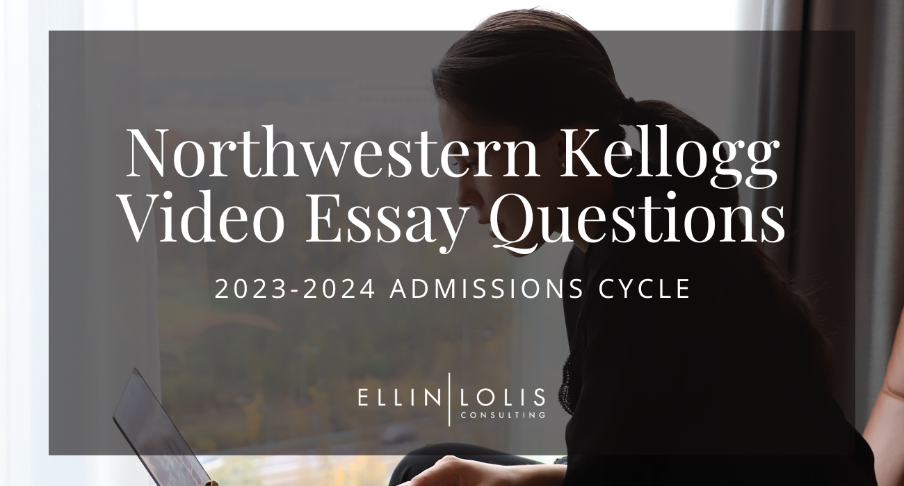 How to Successfully Complete the Kellogg Video Essay