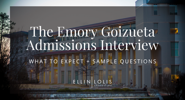 The Emory Goizueta Interview – What to Expect + Sample Questions