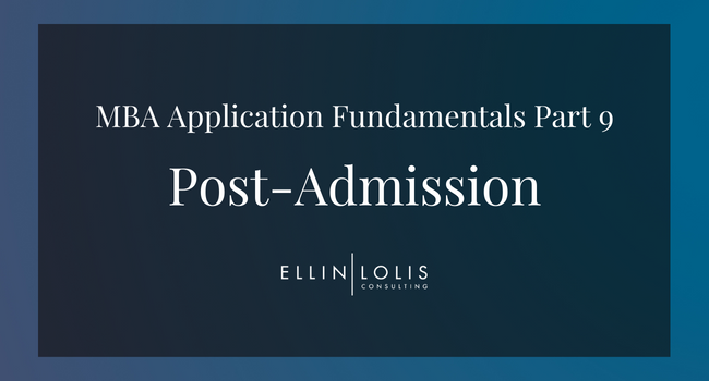 MBA Application Fundamentals – Part 9: What To Do After You’re Admitted