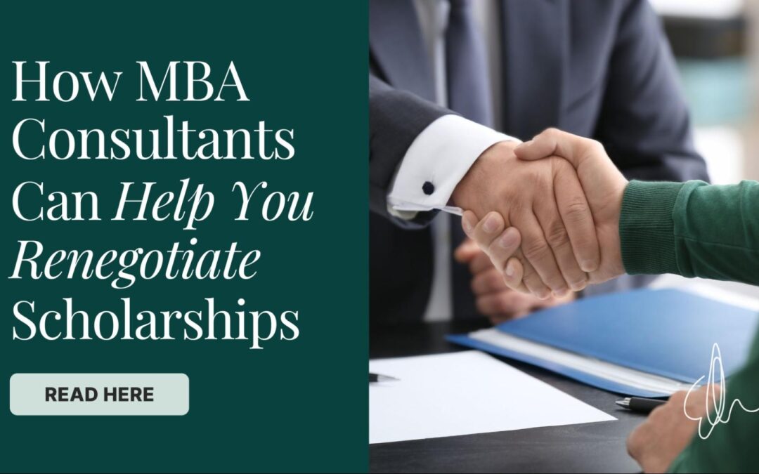 How MBA Consultants Can Help You Renegotiate Your MBA Scholarship