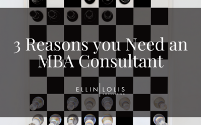 3 Reasons You Need an MBA Consultant