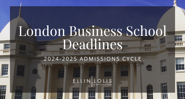 London Business School MBA Deadlines for 2024-2025