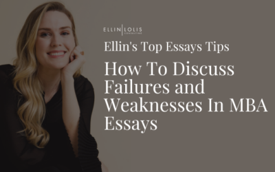 How To Discuss Failures & Weaknesses In MBA Essays [Ellin Lolis’ Top Tips]