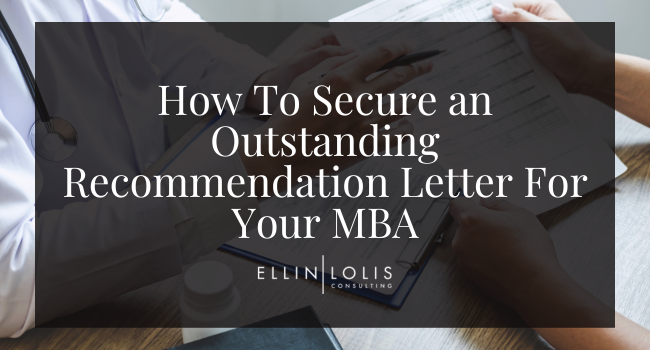How To Secure an Outstanding Recommendation Letter For Your MBA