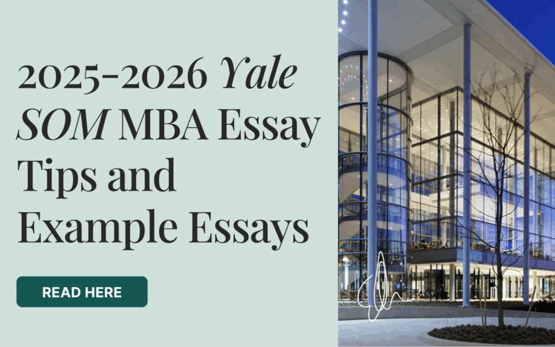 2025-2026 Yale SOM MBA Essay Tips and Example Essays