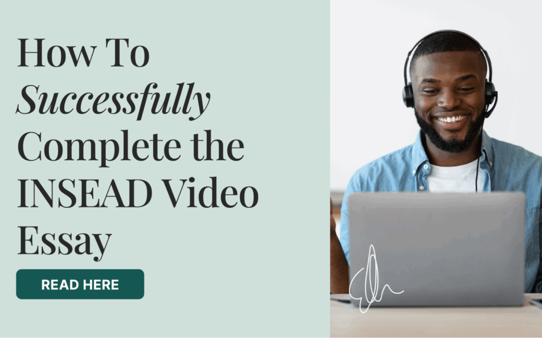 How to Successfully Complete the INSEAD Video Essay