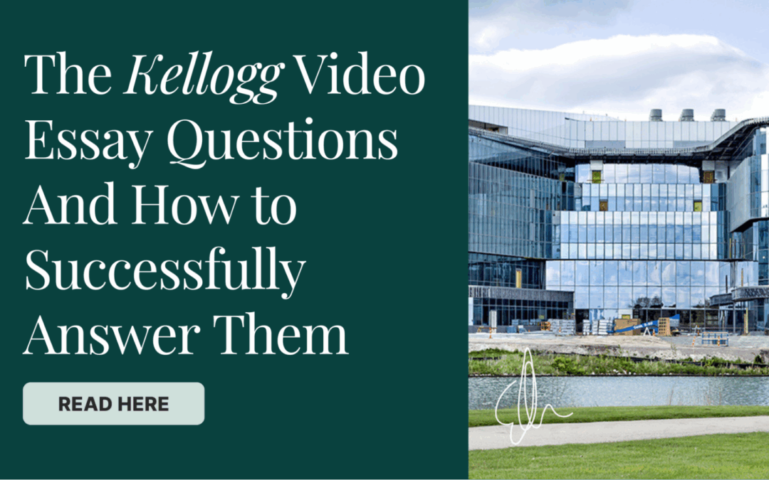 The Kellogg Video Essay Questions – And How to Successfully Answer Them