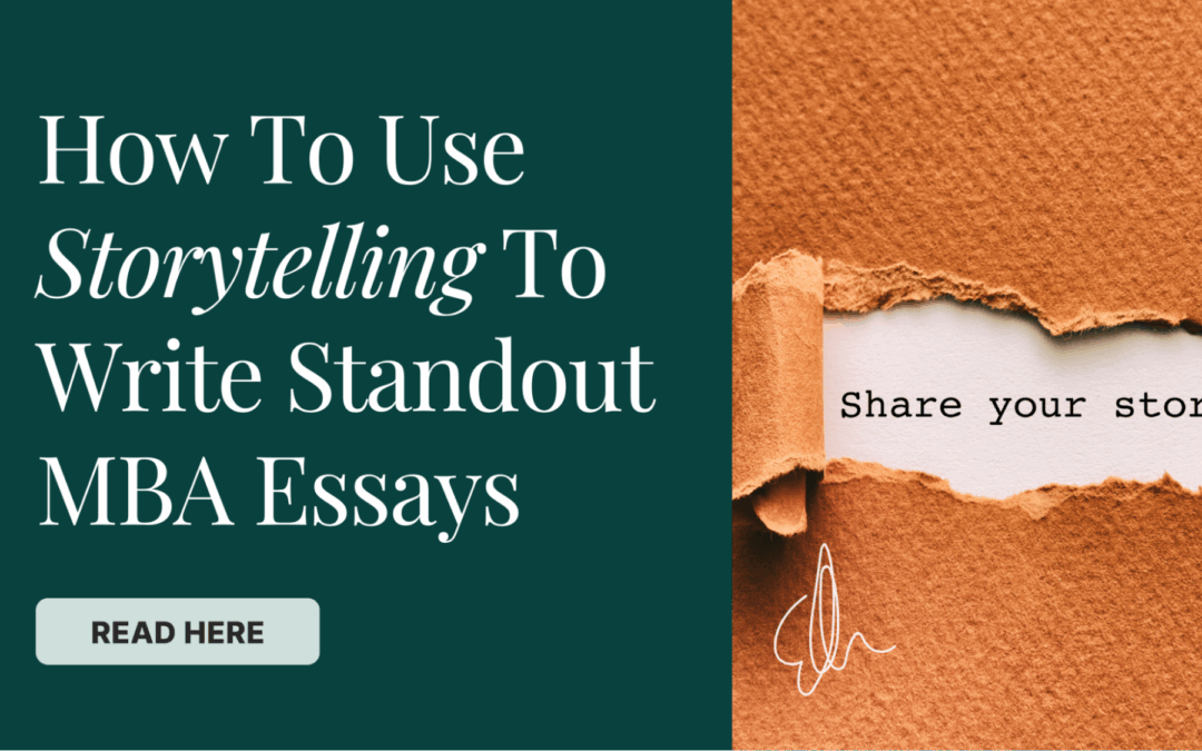 How to Use Storytelling to Write Standout MBA Essays