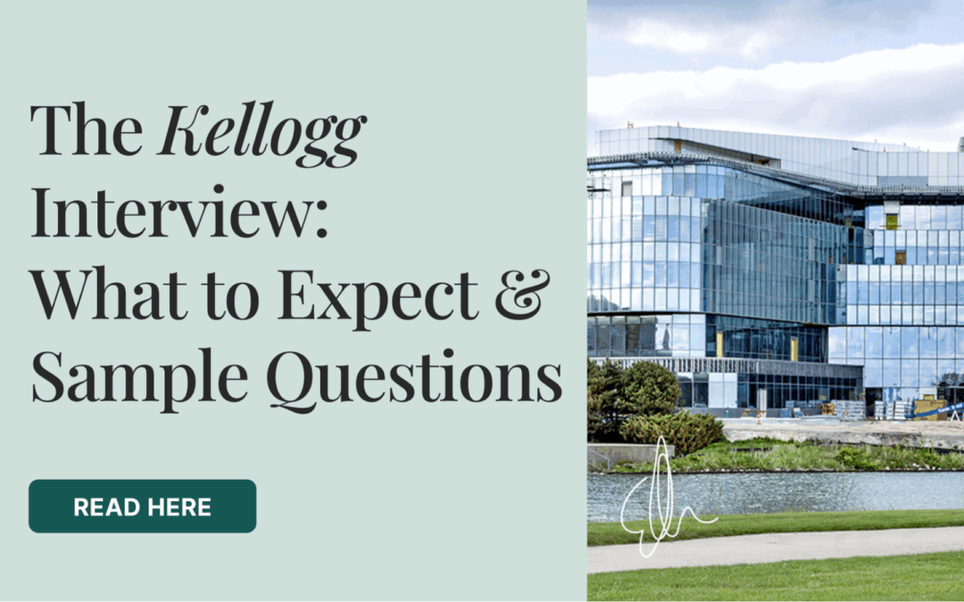 The Kellogg Interview – What to Expect + Sample Questions