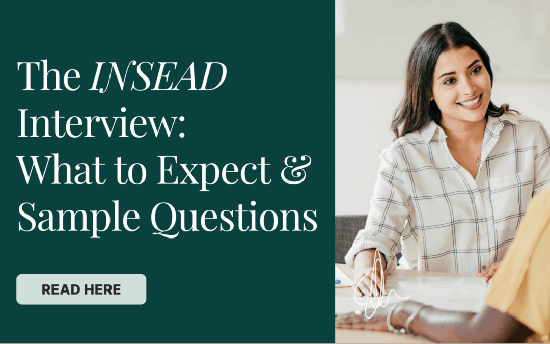 The INSEAD Interview: What to Expect + Sample Questions