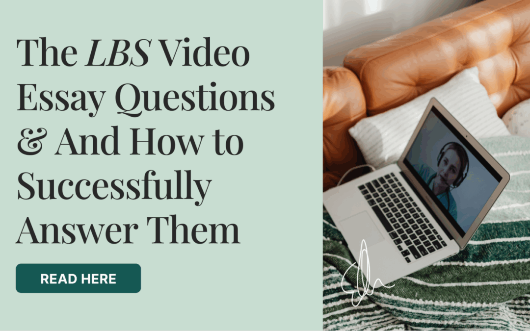 The London Business School Video Essay Questions – And How to Successfully Answer Them