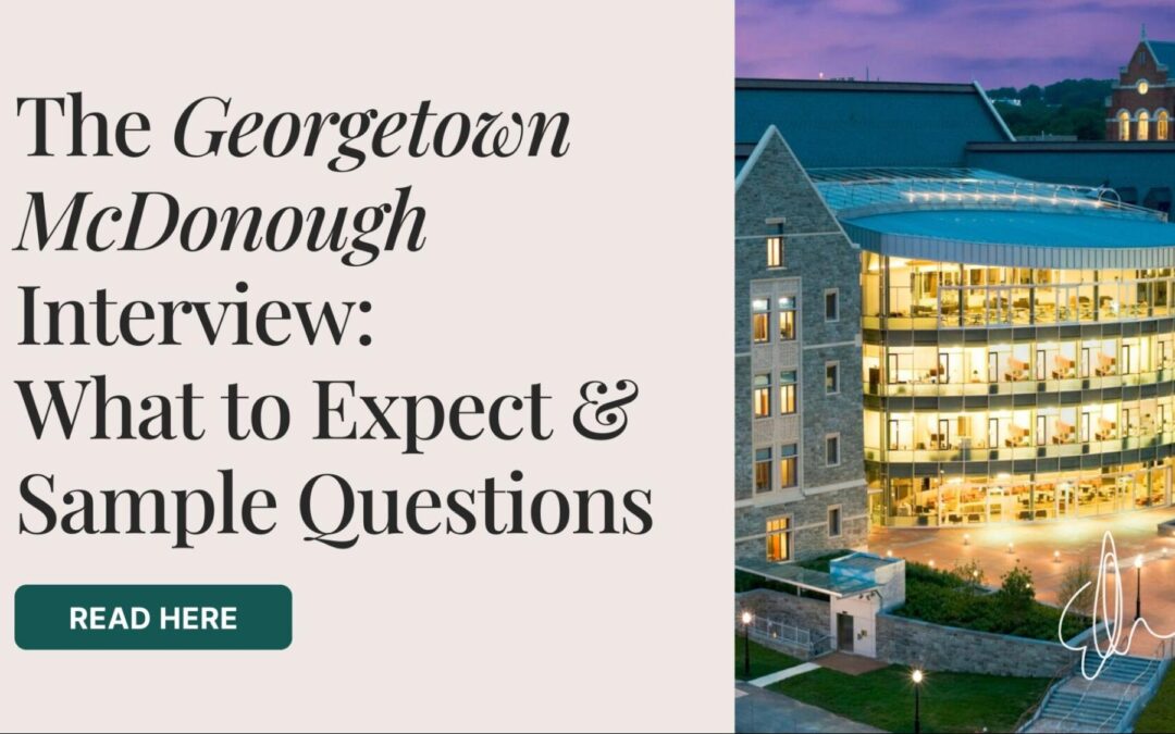 The Georgetown McDonough Interview – What to Expect + Sample Questions