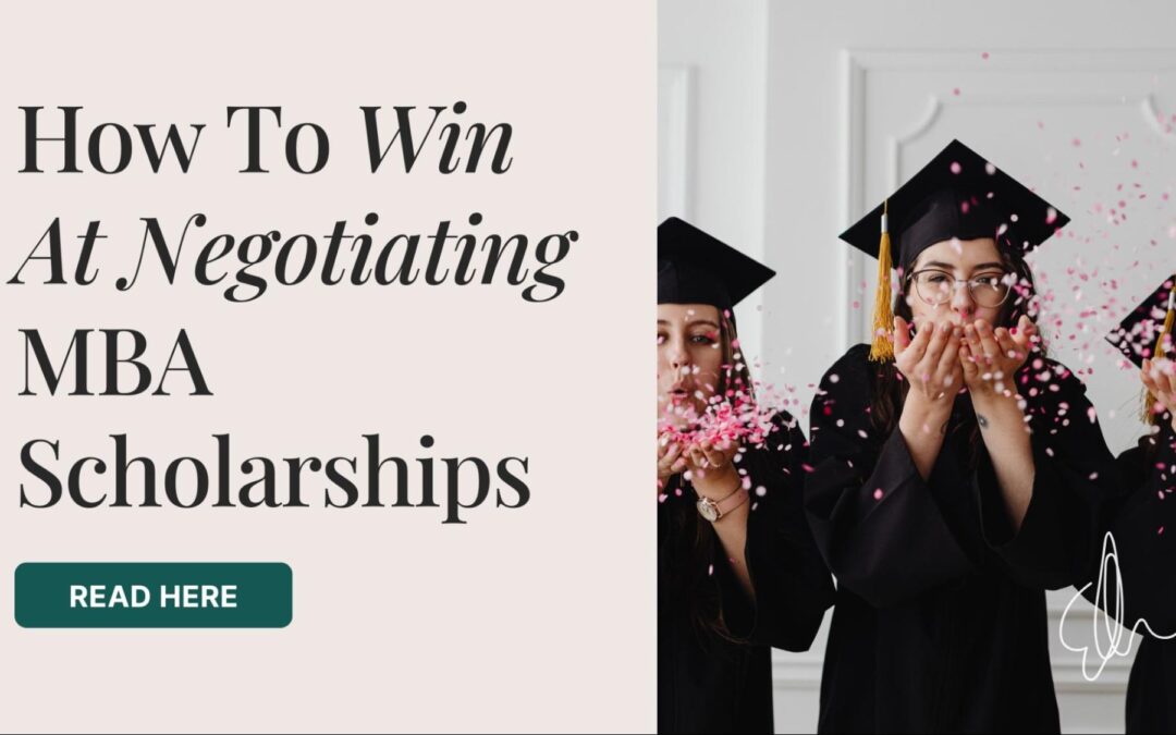 How To Win At Negotiating MBA Scholarships