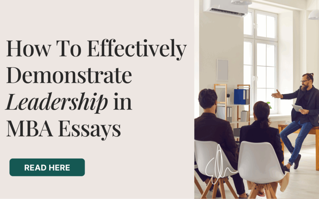 How to Effectively Demonstrate Leadership in MBA Essays