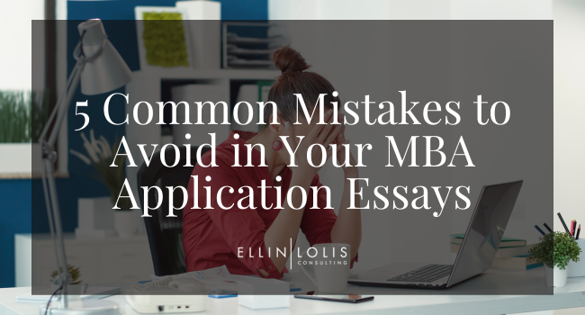 5 Common Mistakes to Avoid in Your MBA Application Essays