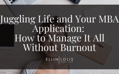 Juggling Life and Your MBA Application: How to Manage It All Without Burnout