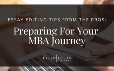 Essay Editing Tips from the Pros: Preparing for Your MBA Journey