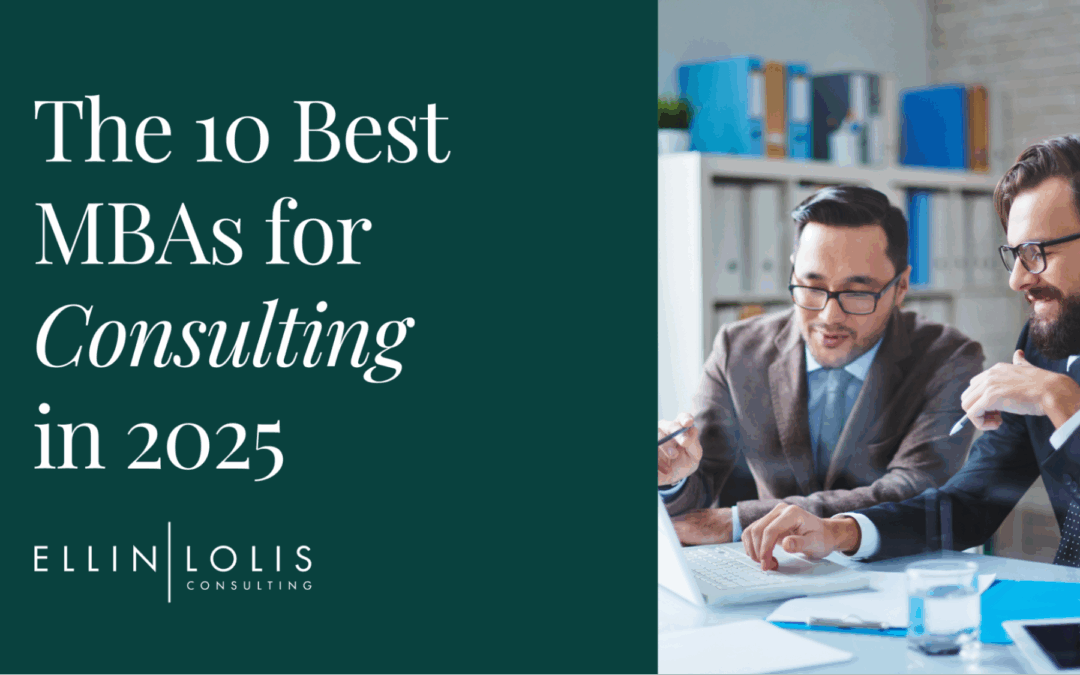 The 10 Best MBAs for Consulting in 2025