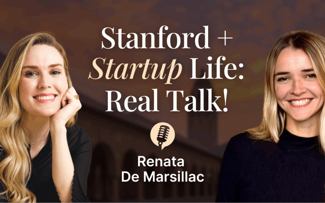 What It’s Really Like to Be a Founder at Stanford GSB: Renata de Marsillac on Tradeoffs, Networking, and Building While You Learn