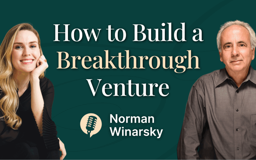 They Said It Was Impossible. They Were Wrong. Norman Winarsky on Breakthrough Innovation